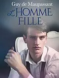 E-Book (epub) L'Homme-fille von Guy de Maupassant