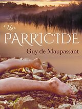 E-Book (epub) Un Parricide von Guy de Maupassant