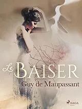 E-Book (epub) Le Baiser von Guy de Maupassant