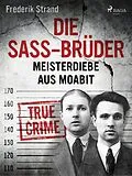E-Book (epub) Die Sass-Brüder: Meisterdiebe aus Moabit von Frederik Strand