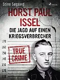 E-Book (epub) Horst Paul Issel: Die Jagd auf einen Kriegsverbrecher von Stine Søgaard
