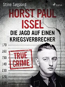 E-Book (epub) Horst Paul Issel: Die Jagd auf einen Kriegsverbrecher von Stine Søgaard