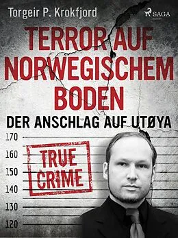 E-Book (epub) Terror auf norwegischem Boden: Der Anschlag auf Utøya von Torgeir P. Krokfjord