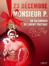 E-Book (epub) 23 décembre : Monsieur P. - Un calendrier de l'Avent érotique von Jay Cox