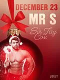 E-Book (epub) December 23: Mr S - An Erotic Christmas Calendar von Jay Cox