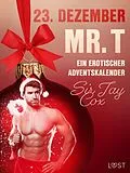 E-Book (epub) 23. Dezember: Mr. T - ein erotischer Adventskalender von Jay Cox