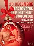 E-Book (epub) 20 décembre : Les Remords de minuit sont douloureux - Un calendrier de l'Avent érotique von Rickard Svärd