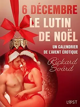 E-Book (epub) 6 décembre : Le Lutin de Noël - Un calendrier de l'Avent érotique von Rickard Svärd