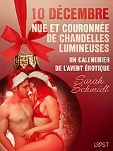 E-Book (epub) 10 décembre : Nue et couronnée de chandelles lumineuses - un calendrier de l'Avent érotique von Sarah Schmidt