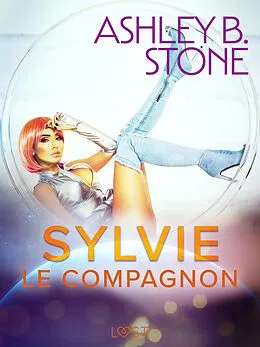 E-Book (epub) Sylvie : Le Compagnon - Une nouvelle érotique von Ashley B. Stone