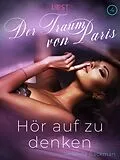 E-Book (epub) Hör auf zu denken: Der Traum von Paris 4 - Erotische Kurzgeschichte von Amanda Backman