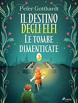 eBook (epub) Il destino degli Elfi 3: Le tombe dimenticate de Peter Gotthardt