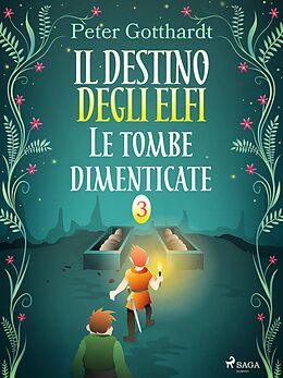 eBook (epub) Il destino degli Elfi 3: Le tombe dimenticate de Peter Gotthardt