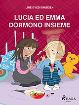 eBook (epub) Lucia ed Emma dormono insieme de Line Kyed Knudsen