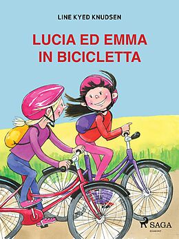 eBook (epub) Lucia ed Emma in bicicletta de Line Kyed Knudsen