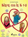 E-Book (epub) Klara con la K 1-5 von Line Kyed Knudsen