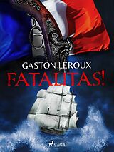 E-Book (epub) Fatalitas! von Gastón Leroux