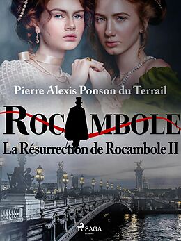 eBook (epub) La Résurrection de Rocambole II de Pierre Ponson Du Terrail