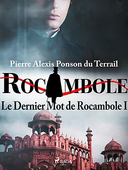 eBook (epub) Le Dernier Mot de Rocambole I de Pierre Ponson Du Terrail