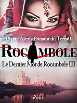 eBook (epub) Le Dernier Mot de Rocambole III de Pierre Ponson Du Terrail