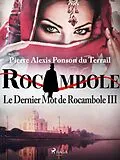 E-Book (epub) Le Dernier Mot de Rocambole III von Pierre Ponson Du Terrail