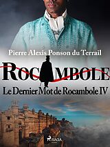 eBook (epub) Le Dernier Mot de Rocambole IV de Pierre Ponson Du Terrail