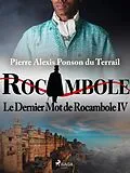 E-Book (epub) Le Dernier Mot de Rocambole IV von Pierre Ponson Du Terrail