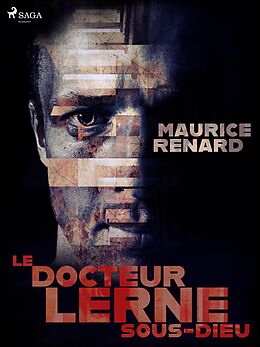 eBook (epub) Le Docteur Lerne, sous-dieu de Maurice Renard