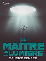 eBook (epub) Le Maître de la Lumière de Maurice Renard