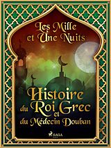 E-Book (epub) Histoire du Roi Grec et du Médecin Douban von One Thousand and One Nights