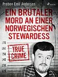 E-Book (epub) Ein brutaler Mord an einer norwegischen Stewardess von Preben Emil Andersen