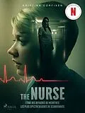 E-Book (epub) The Nurse - L'une des affaires de meurtres les plus spectaculaires de Scandinavie von Kristian Corfixen