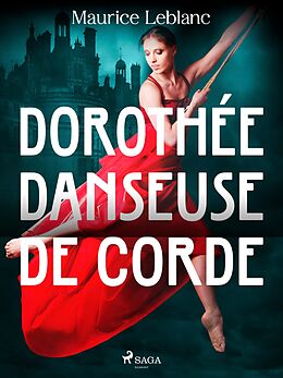 E-Book (epub) Dorothée Danseuse de Corde von Maurice Leblanc