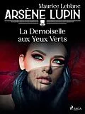 E-Book (epub) Arsène Lupin -- La Demoiselle aux Yeux Verts von Maurice Leblanc