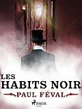 E-Book (epub) Les Habits Noirs von Paul Féval