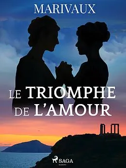 E-Book (epub) Le Triomphe de l'Amour von Pierre De Marivaux