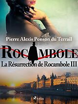 eBook (epub) La Résurrection de Rocambole III de Pierre Ponson Du Terrail