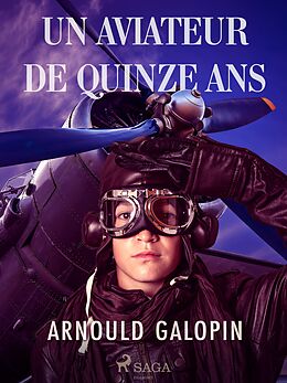 eBook (epub) Un Aviateur de Quinze ans de Arnould Galopin