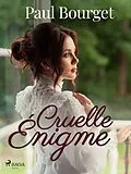E-Book (epub) Cruelle Énigme von Paul Bourget