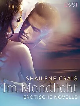 E-Book (epub) Im Mondlicht - Erotische Novelle von Shailene Craig