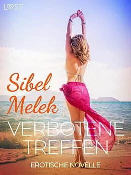 E-Book (epub) Verbotene Treffen - Erotische Novelle von Sibel Melek