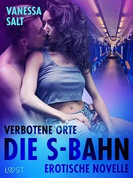 E-Book (epub) Verbotene Orte: Die S-Bahn - Erotische Novelle von Vanessa Salt