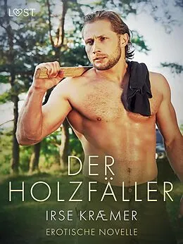 E-Book (epub) Der Holzfäller - Erotische Novelle von Irse Kræmer