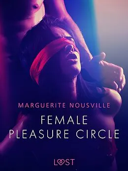 E-Book (epub) Female Pleasure Circle - Erotic Short Story von Marguerite Nousville