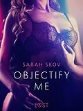 E-Book (epub) Objectify me - erotic short story von Sarah Skov