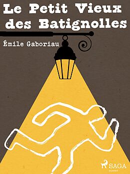 eBook (epub) Le Petit Vieux des Batignolles de Émile Gaboriau