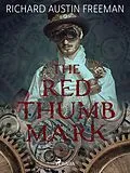 E-Book (epub) The Red Thumb Mark von R. Austin Freeman
