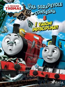 E-Book (epub) Il trenino Thomas - Una sgradevole consegna e I Vagoni Indisciplinati von Mattel