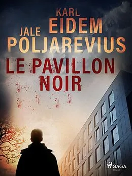 E-Book (epub) Le Pavillon Noir von Karl Eidem, Jale Poljarevius