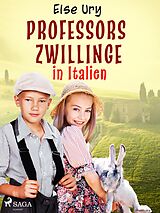 E-Book (epub) Professors Zwillinge in Italien von Else Ury